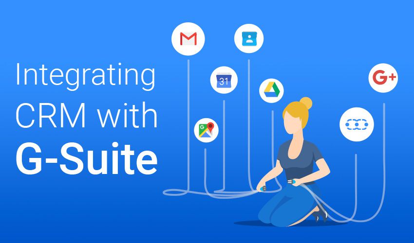 Manage Sales More Effectively With G Suite Combined with CRM