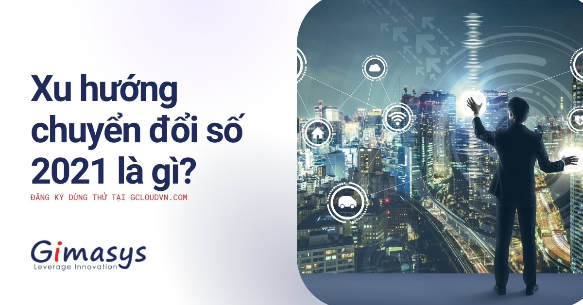 Xu Hướng Chuyển đổi Số Năm 2021 Là Gì?