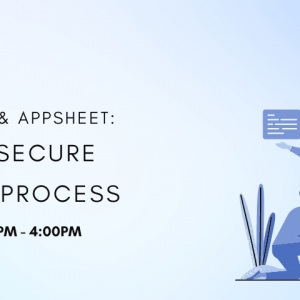 Sự kiện "Google Workspace & Appsheet: Automate and secure your business process"