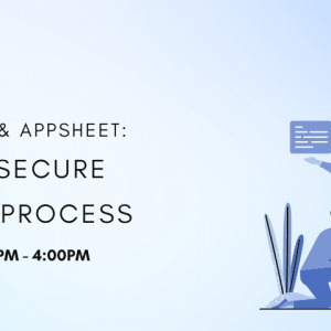 "Google Workspace & Appsheet: Automate and secure your business process" event