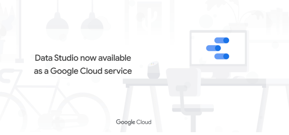 Data Studio officially becomes the newest service of Google Cloud 1