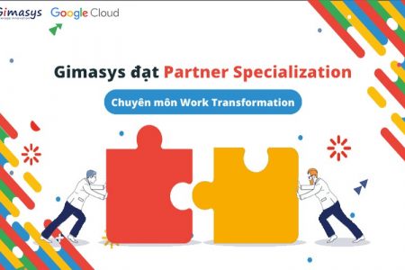 Gimasys đạt Partner Specialization Chuyên Môn Work Transformation Từ Google Cloud