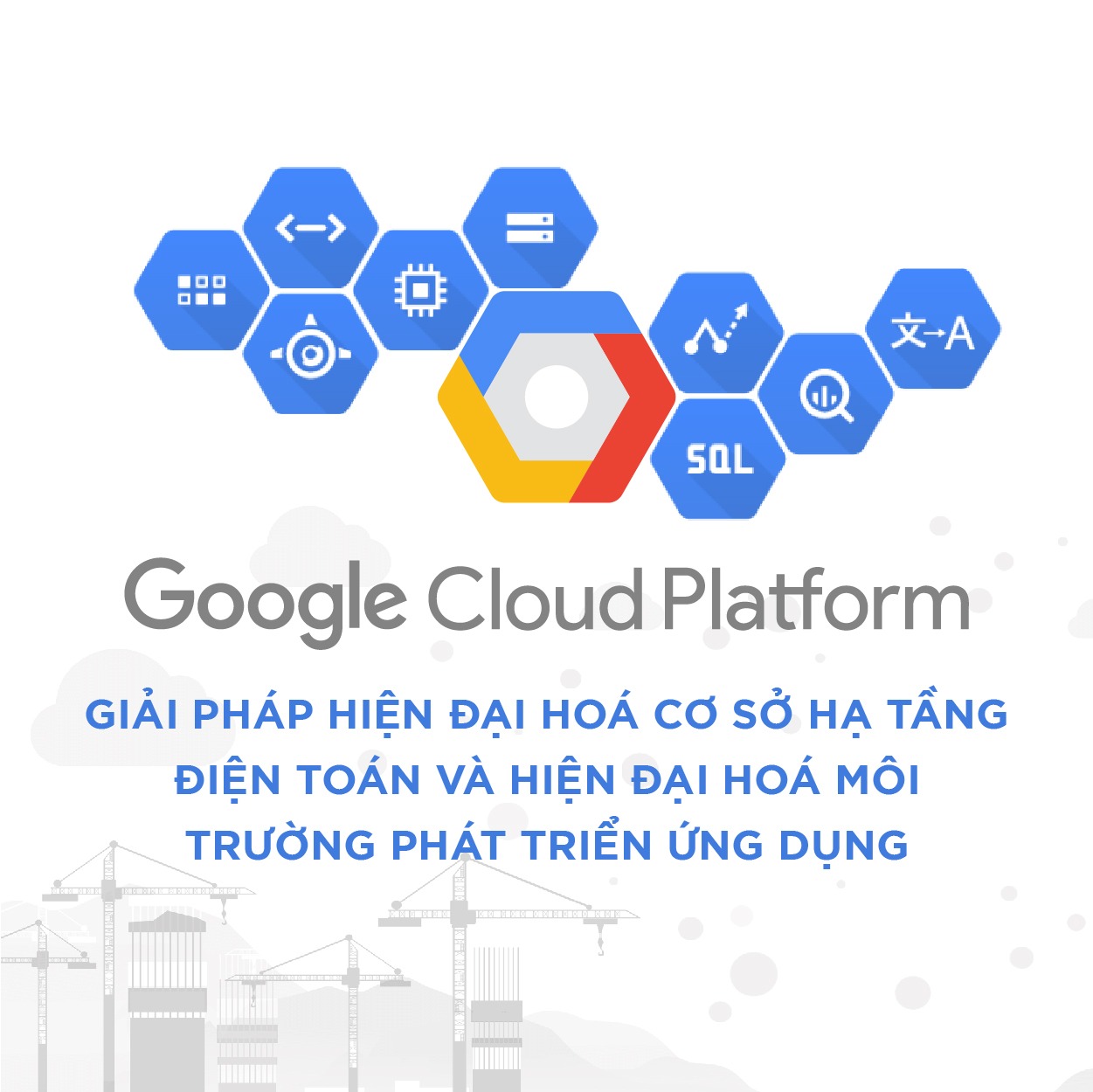 Google Cloud Hỗ Trợ Xây Dựng Nhanh Hạ Tầng ứng Dụng Dựa Trên Nghiên Cứu Chuyên Sâu