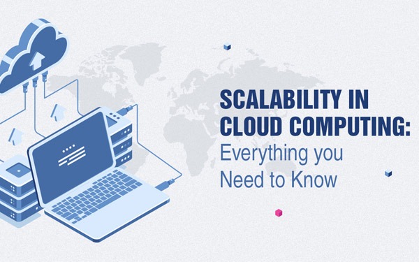 Cloud Scalability Là Gì? So Sánh Cloud Scalability Và Cloud Elasticity