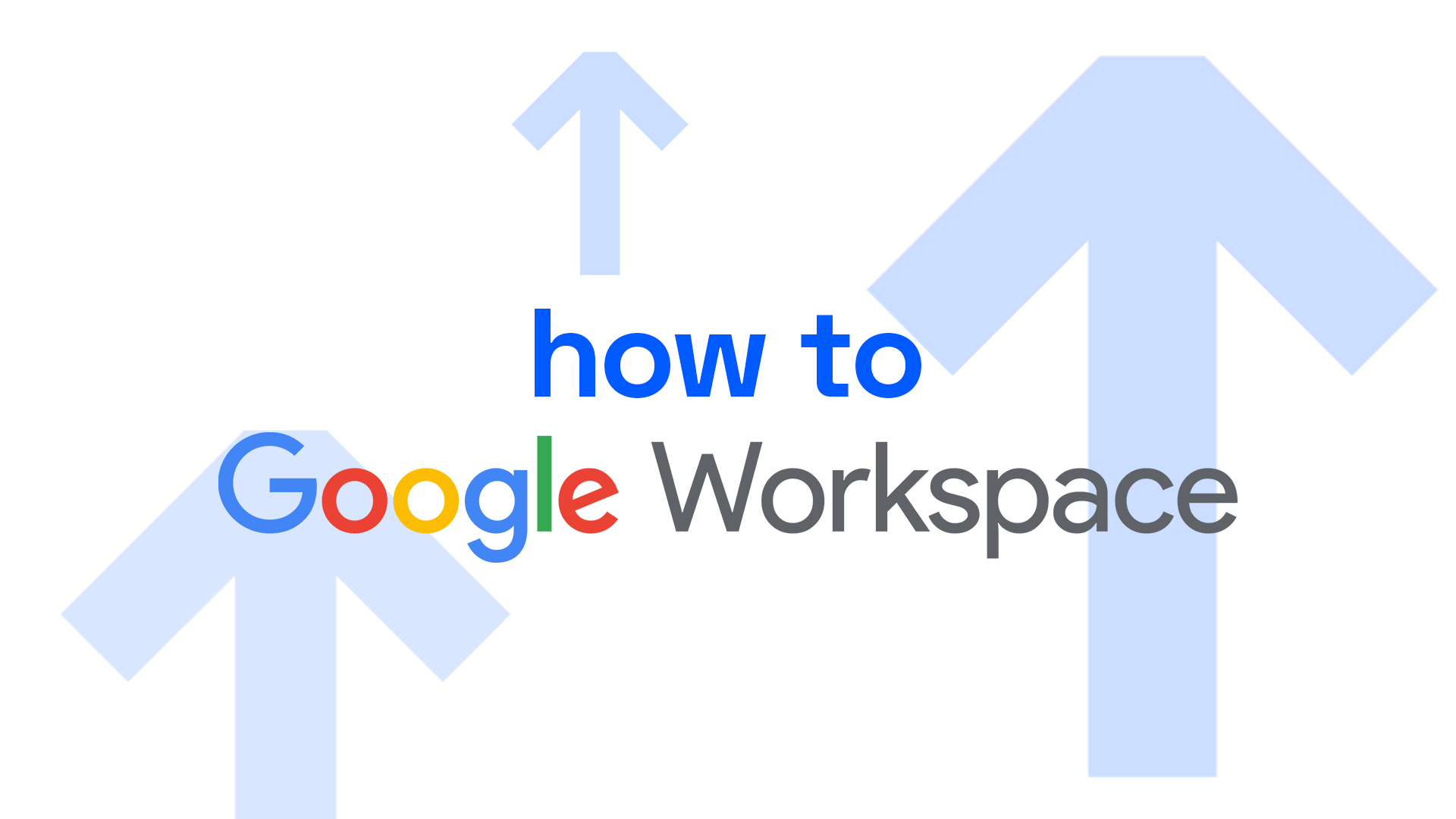 Hướng Dẫn Sử Dụng Google Workspace Toàn Tập Cho Người Mới Bắt Đầu