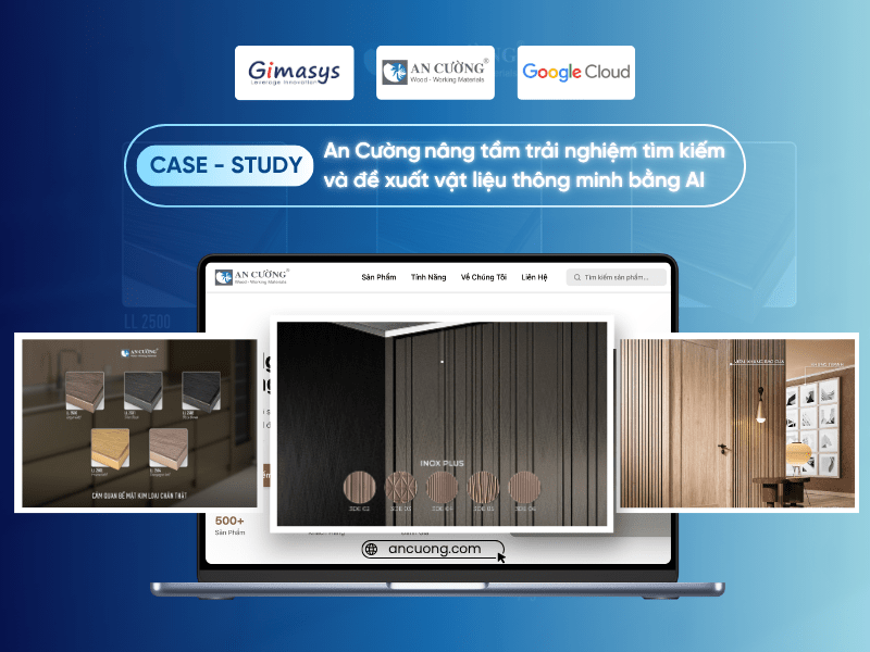 Gimasys đồng Hành Gỗ An Cường Xây Dựng Trải Nghiệm Tìm Kiếm Và đề Xuất Vật Liệu Thông Minh Hơn