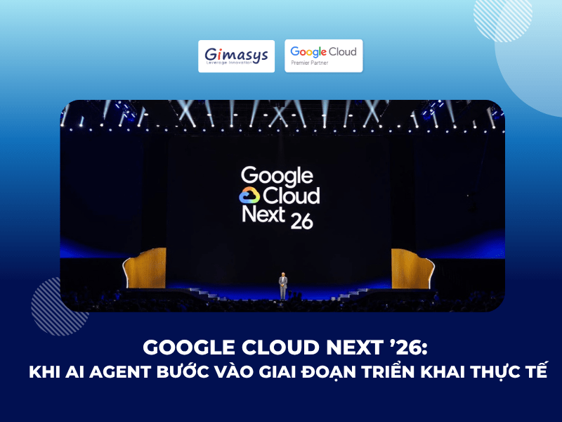 Gemini Enterprise Agent Platform - Vận Hành AI Agent Cho Doanh Nghiệp